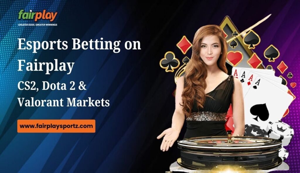 Esports Betting on Fairplay_ CS2, Dota 2 & Valorant Markets