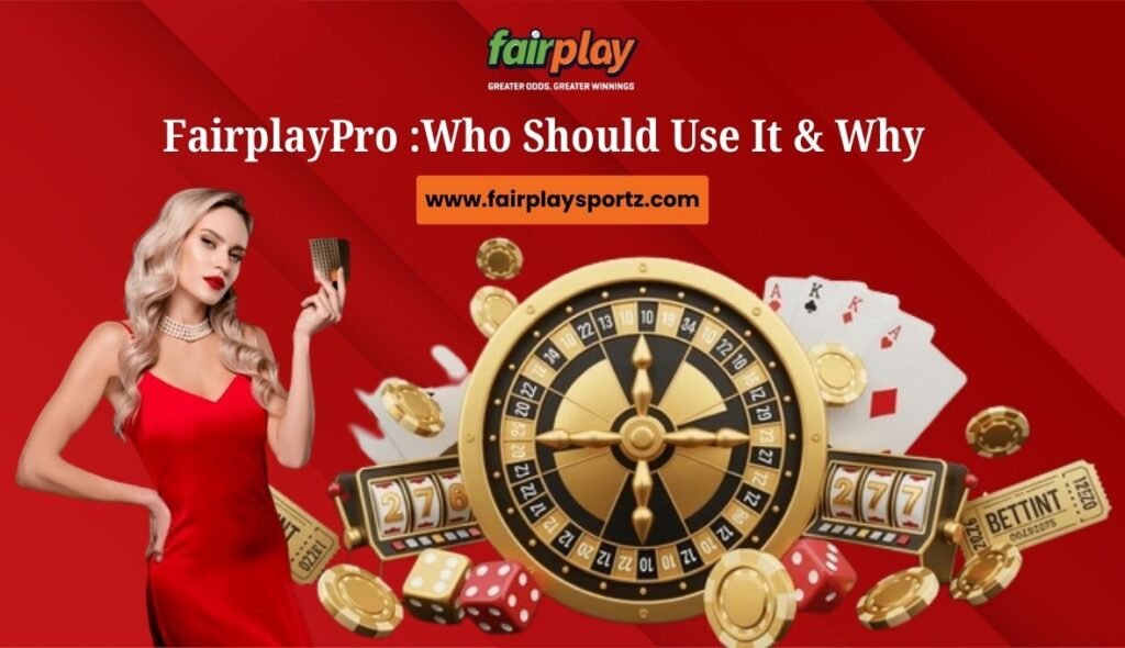 FairplayPro Explained_ Who Should Use It & Why