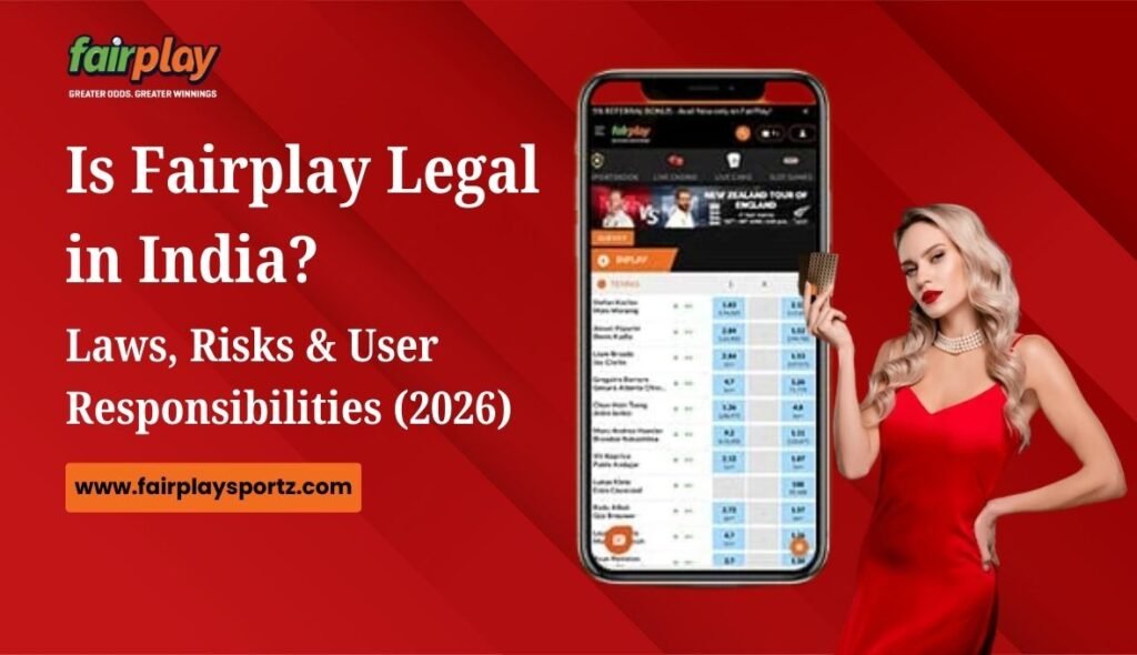 Is Fairplay Legal in India_ Laws, Risks & User Responsibilities (2026)