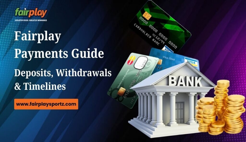 Fairplay Payments Guide_ Deposits, Withdrawals & Timelines